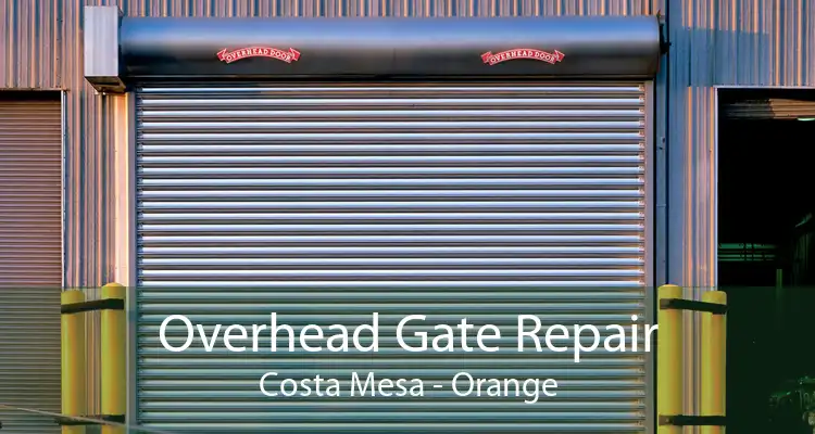 Overhead Gate Repair Costa Mesa - Orange