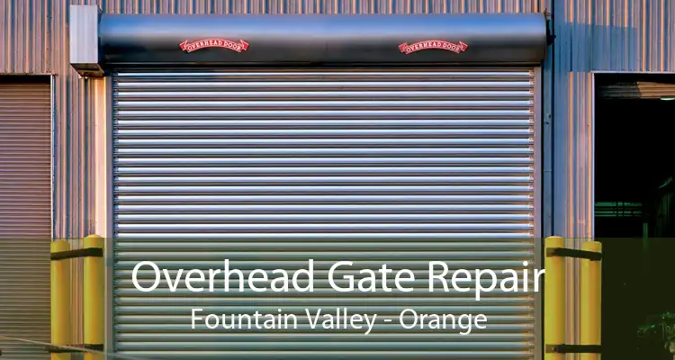 Overhead Gate Repair Fountain Valley - Orange