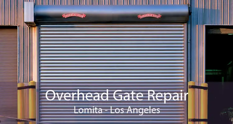 Overhead Gate Repair Lomita - Los Angeles