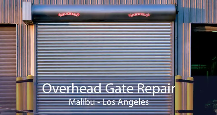 Overhead Gate Repair Malibu - Los Angeles