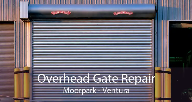 Overhead Gate Repair Moorpark - Ventura