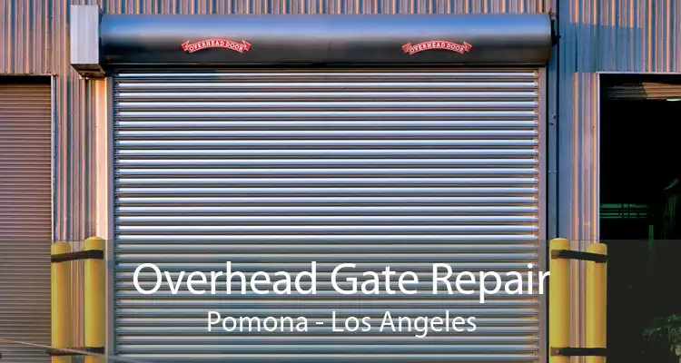 Overhead Gate Repair Pomona - Los Angeles