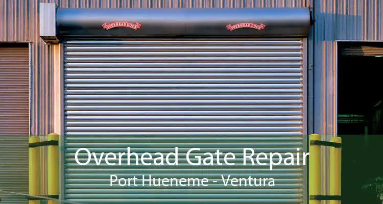 Overhead Gate Repair Port Hueneme - Ventura