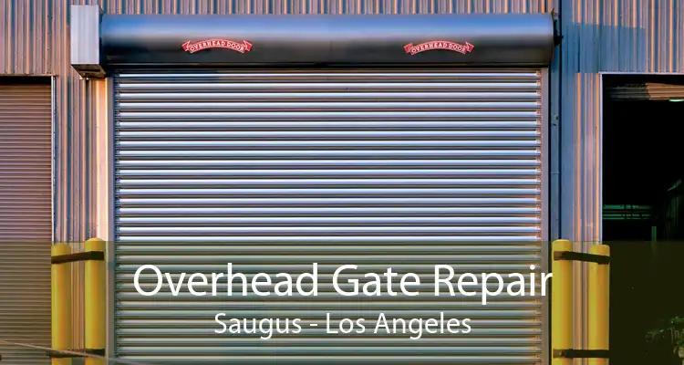 Overhead Gate Repair Saugus - Los Angeles