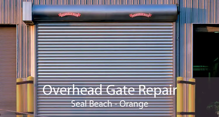 Overhead Gate Repair Seal Beach - Orange