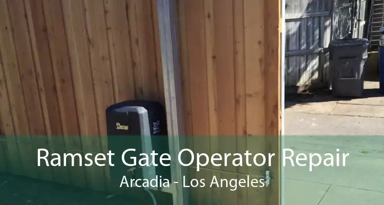 Ramset Gate Operator Repair Arcadia - Los Angeles