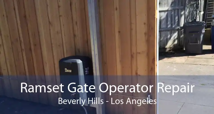 Ramset Gate Operator Repair Beverly Hills - Los Angeles