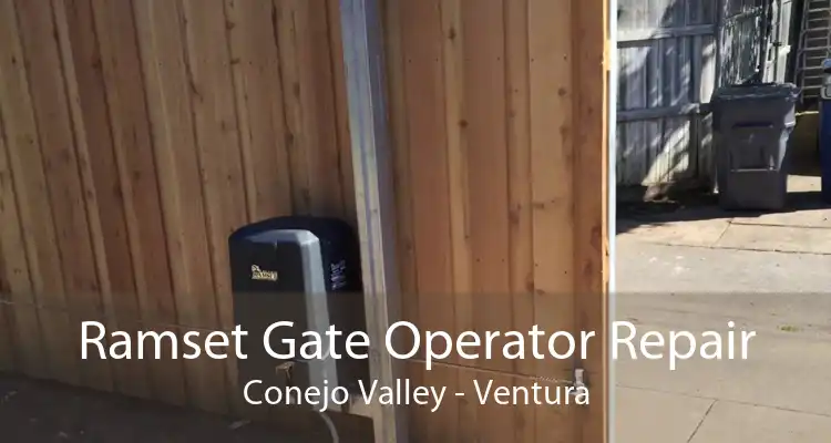 Ramset Gate Operator Repair Conejo Valley - Ventura