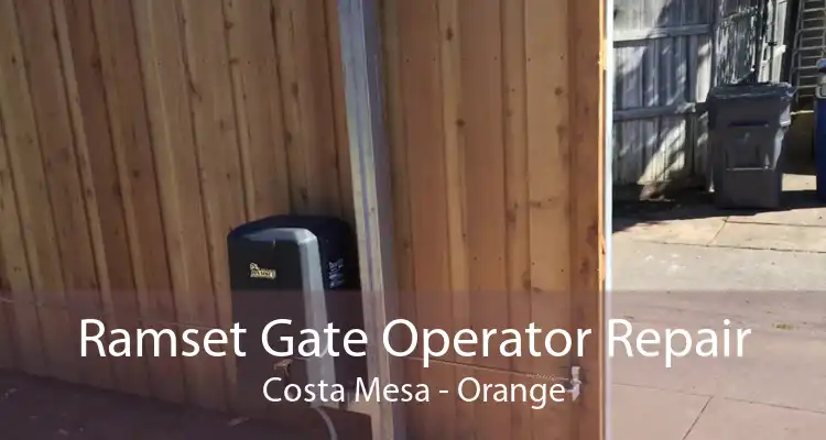 Ramset Gate Operator Repair Costa Mesa - Orange