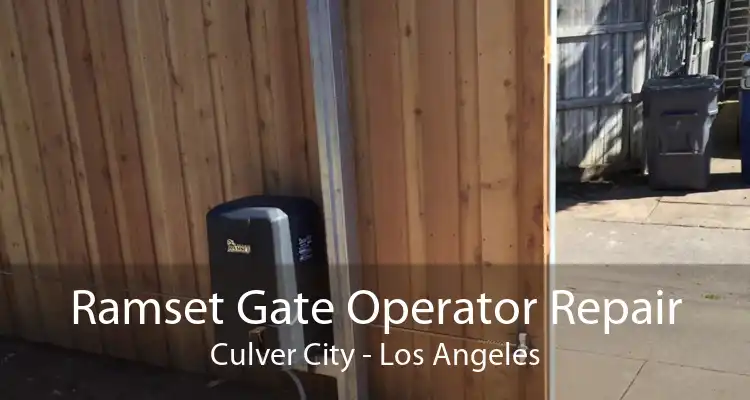 Ramset Gate Operator Repair Culver City - Los Angeles