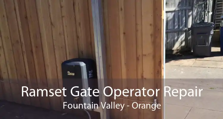 Ramset Gate Operator Repair Fountain Valley - Orange