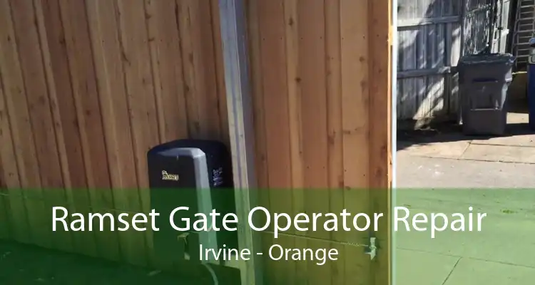 Ramset Gate Operator Repair Irvine - Orange