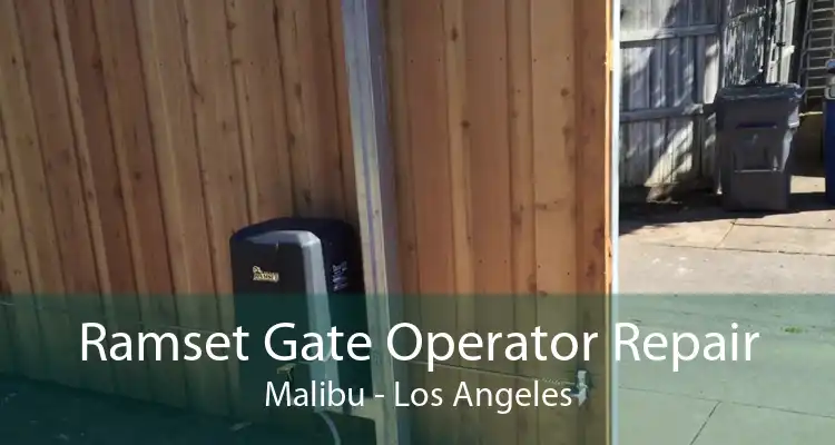 Ramset Gate Operator Repair Malibu - Los Angeles