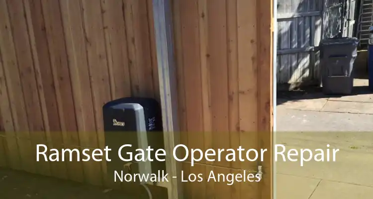 Ramset Gate Operator Repair Norwalk - Los Angeles