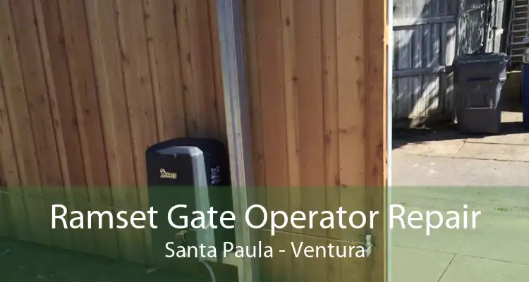 Ramset Gate Operator Repair Santa Paula - Ventura