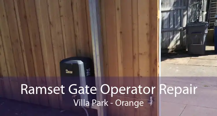 Ramset Gate Operator Repair Villa Park - Orange