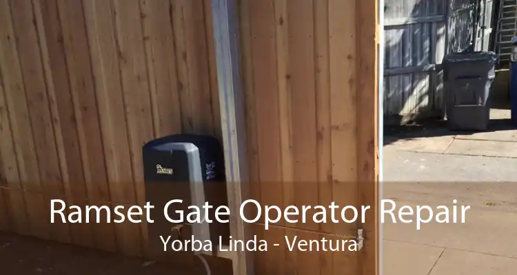 Ramset Gate Operator Repair Yorba Linda - Ventura