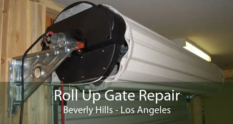 Roll Up Gate Repair Beverly Hills - Los Angeles