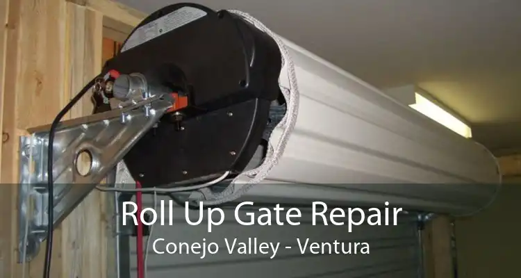 Roll Up Gate Repair Conejo Valley - Ventura