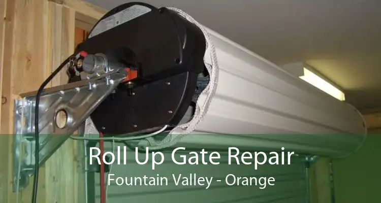 Roll Up Gate Repair Fountain Valley - Orange