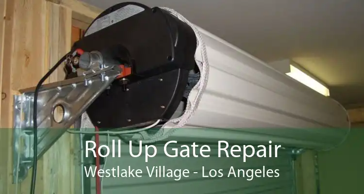 Roll Up Gate Repair Westlake Village - Los Angeles