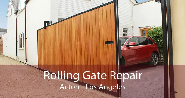 Rolling Gate Repair Acton - Los Angeles