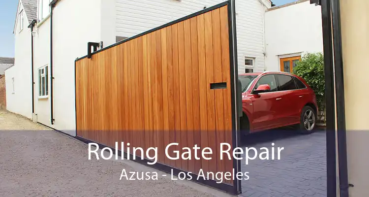 Rolling Gate Repair Azusa - Los Angeles