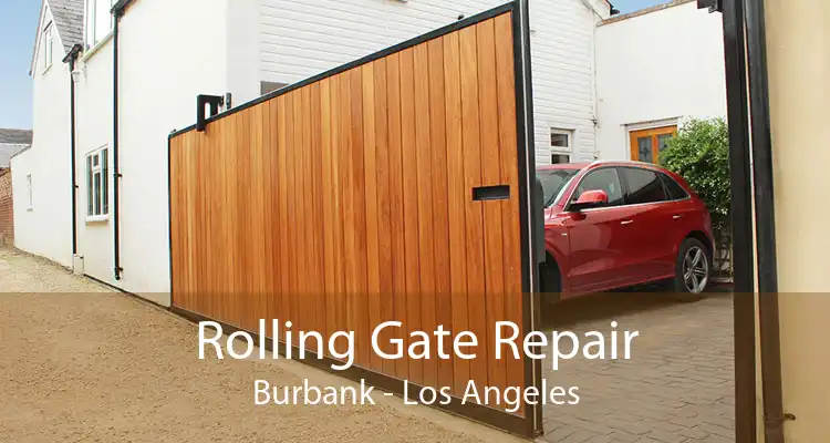 Rolling Gate Repair Burbank - Los Angeles