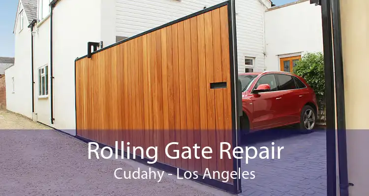 Rolling Gate Repair Cudahy - Los Angeles