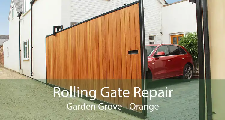 Rolling Gate Repair Garden Grove - Orange