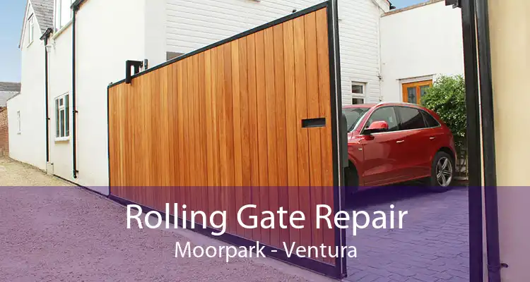 Rolling Gate Repair Moorpark - Ventura