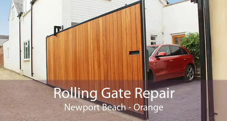 Rolling Gate Repair Newport Beach - Orange