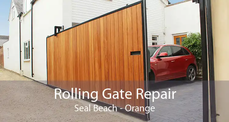 Rolling Gate Repair Seal Beach - Orange