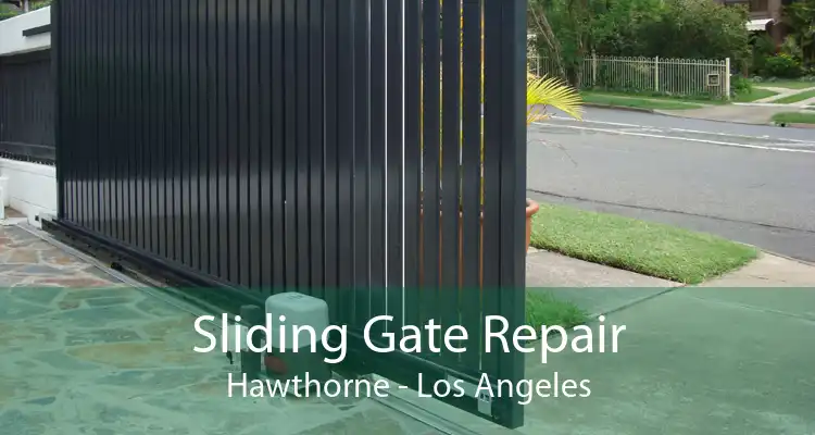 Sliding Gate Repair Hawthorne - Los Angeles