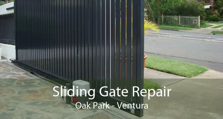 Sliding Gate Repair Oak Park - Ventura