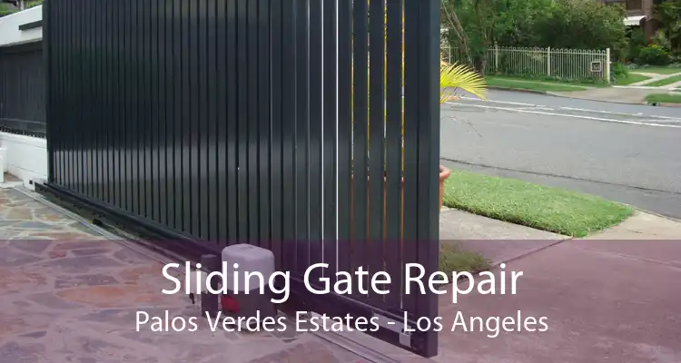 Sliding Gate Repair Palos Verdes Estates - Los Angeles