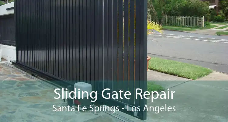 Sliding Gate Repair Santa Fe Springs - Los Angeles