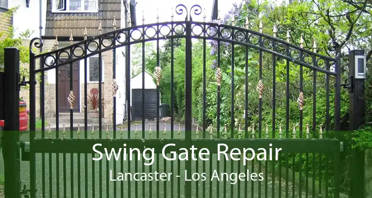 Swing Gate Repair Lancaster - Los Angeles