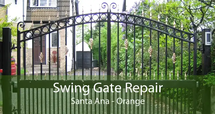 Swing Gate Repair Santa Ana - Orange