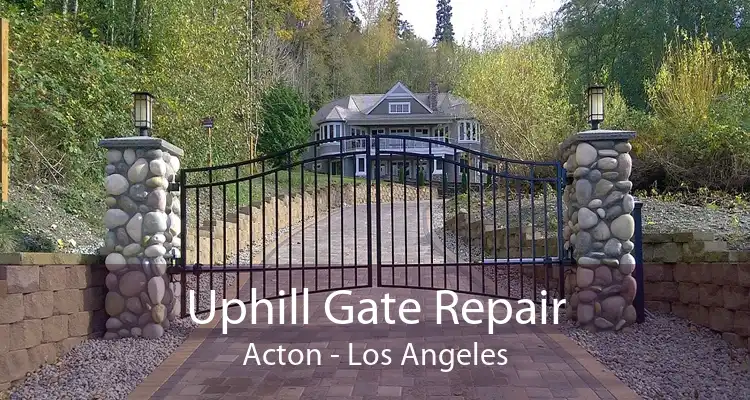 Uphill Gate Repair Acton - Los Angeles