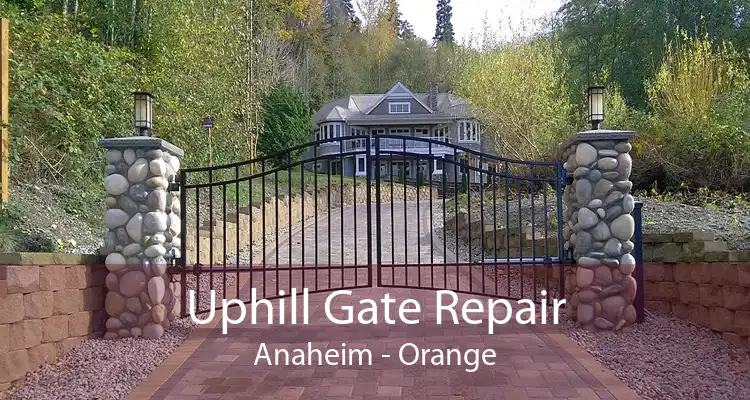 Uphill Gate Repair Anaheim - Orange