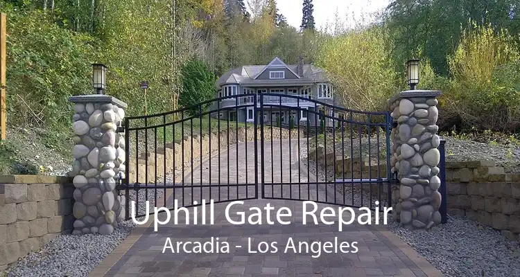 Uphill Gate Repair Arcadia - Los Angeles