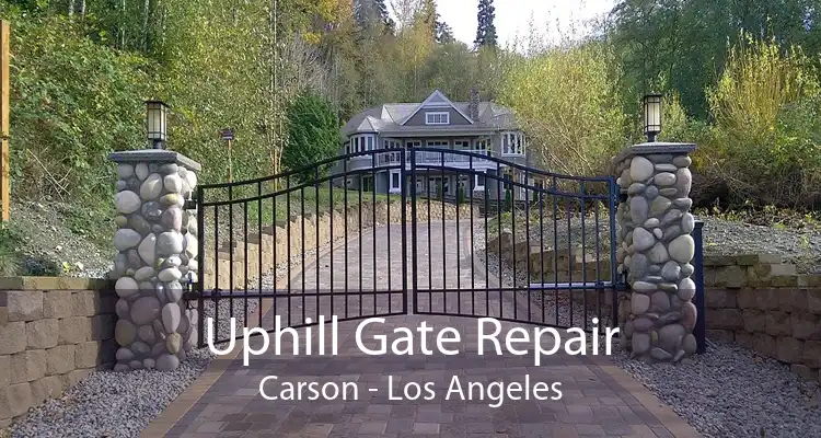 Uphill Gate Repair Carson - Los Angeles