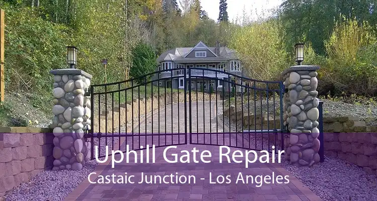 Uphill Gate Repair Castaic Junction - Los Angeles