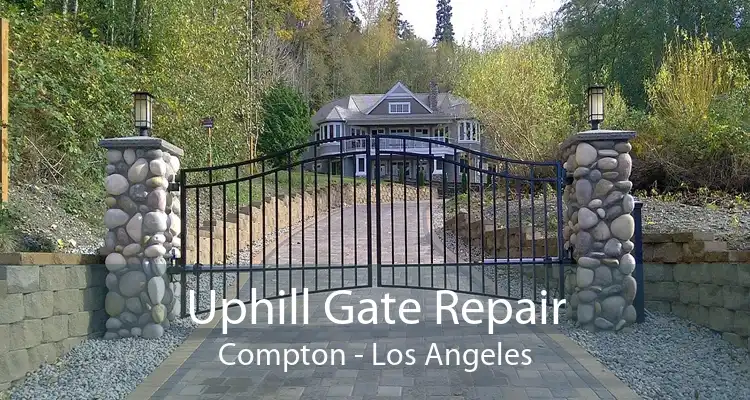 Uphill Gate Repair Compton - Los Angeles