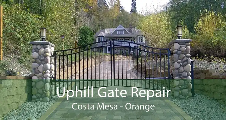 Uphill Gate Repair Costa Mesa - Orange