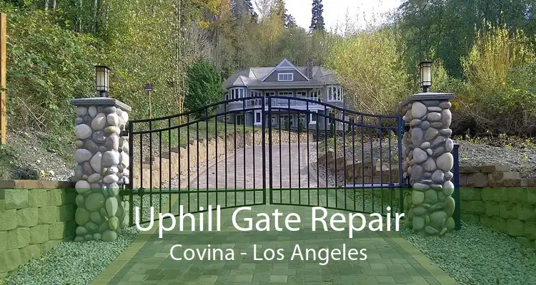 Uphill Gate Repair Covina - Los Angeles