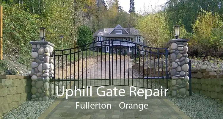 Uphill Gate Repair Fullerton - Orange