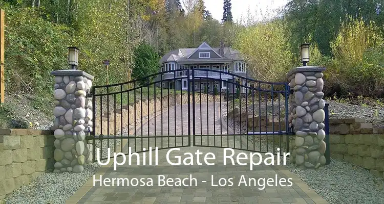 Uphill Gate Repair Hermosa Beach - Los Angeles