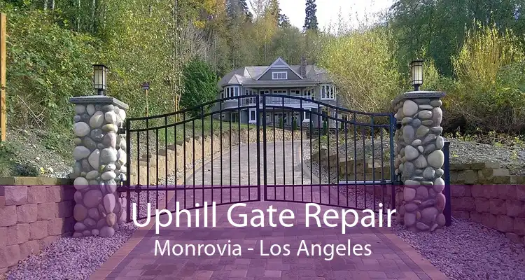 Uphill Gate Repair Monrovia - Los Angeles